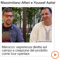 Video intervista Massimiliano Alfieri e Youssef Aattal,  Consulenti di viaggio online Evolution Travel